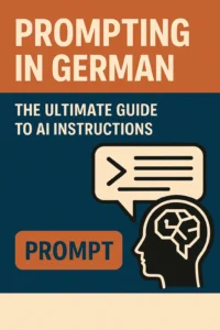 Prompting in German: The ultimate guide to AI instructions