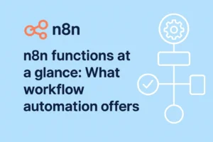 n8n functions at a glance: What workflow automation offers