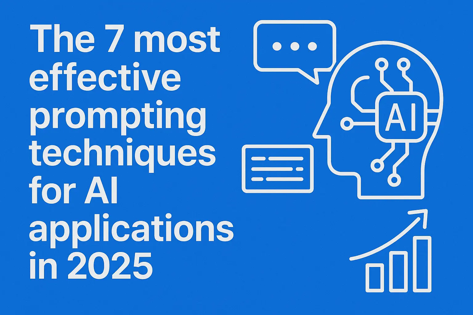 The 7 most effective prompting techniques for AI applications in 2025