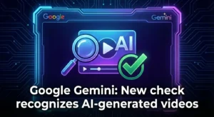 Google Gemini: New check recognizes AI-generated videos