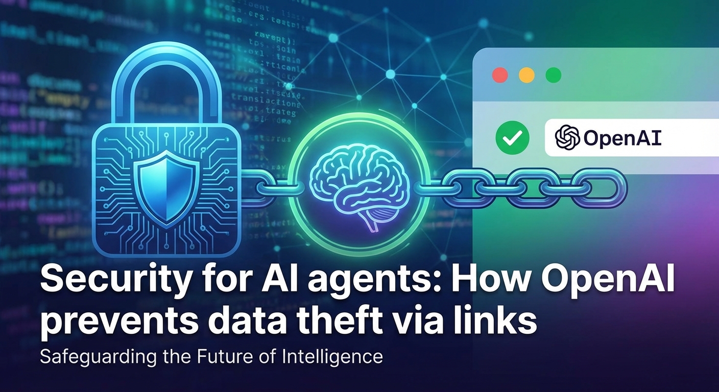 Security for AI agents: How OpenAI prevents data theft via links