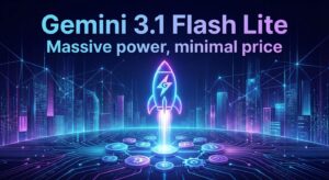 Gemini 3.1 Flash Lite: Massive power, minimal price